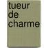 Tueur de Charme