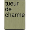 Tueur de Charme door J.H. Chase