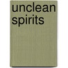 Unclean Spirits by Mln Hanover