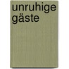 Unruhige Gäste door Wilhelm Raabe