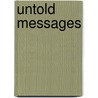 Untold Messages door William Seraph Martin