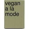 Vegan a La Mode door Hannah Kaminsky
