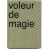 Voleur de Magie by Sarah Prinseas