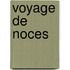 Voyage De Noces