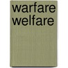 Warfare Welfare by Marcus G. Raskin