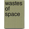 Wastes of Space door Darcy Town