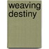 Weaving Destiny