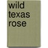 Wild Texas Rose