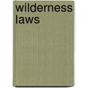Wilderness Laws door Ross W. Gorte
