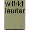 Wilfrid Laurier by Stewart Roderick