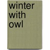Winter with Owl by Anita Loughrey