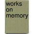 Works on Memory
