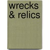 Wrecks & Relics by Ken Ellis