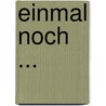 einmal noch ... door Paula C.