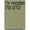 *Ir Mcdst 70-272 by Course Technology Ptr