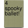 4 Spooky Ballet! door Michael Broadbent