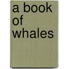 A Book of Whales door Frank E. Beddard