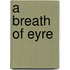 A Breath Of Eyre