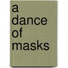 A Dance of Masks door Jonathon A. Peters