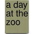A Day at the Zoo
