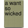 A Want So Wicked door Suzanne Young
