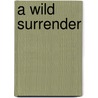 A Wild Surrender door Anne Mather