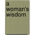 A Woman's Wisdom