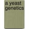 A Yeast Genetics by John F.T. Spencer