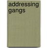 Addressing Gangs by United States Congressional House