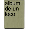 Album De Un Loco door José Zorrilla