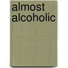 Almost Alcoholic by Robert Doyle