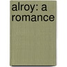 Alroy: a Romance by Right Benjamin Disraeli
