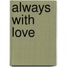 Always with Love door Janet Dailey