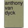 Anthony Van Dyck door Lionel Cust