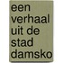 Een verhaal uit de stad Damsko