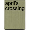April's Crossing door Lavenia R. Boswell