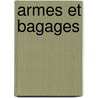 Armes Et Bagages door Pierre Moinot