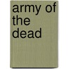 Army of the Dead by Edge Christoph