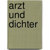 Arzt Und Dichter by Peter Tornow