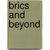Brics And Beyond by Stephanie Jones
