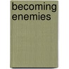 Becoming Enemies by janet M. Lang