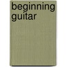 Beginning Guitar door Ron Centola