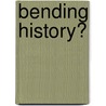 Bending History? door Michael E. O'Hanlon