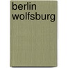 Berlin Wolfsburg door Manuela Kuck