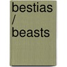 Bestias / Beasts by John Crowley