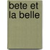 Bete Et La Belle