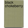 Black Chokeberry door Martha Nelson