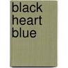 Black Heart Blue by Louisa Reid