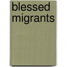 Blessed Migrants by S. Lee