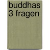 Buddhas 3 Fragen by Ilona Daiker
